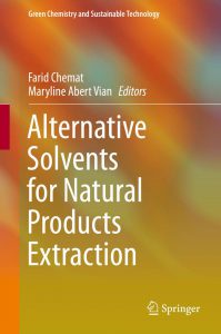 Chemat, F., Abert Vian, M.  Alternative Solvnts for Natural Products Extraction. Green Chemistry and Sustainable Technology (1ère ed.). Berlin Heidelberg, DEU : Springer Verlag, 315 p. 2014.  ISBN 978-3-662-43628-8