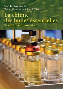 X. Fernandez, F. Chemat. La Chimie des huiles essentielles. Vuibert, Paris, 256 pages. 2012. ISBN 978-2-311-01028-2.