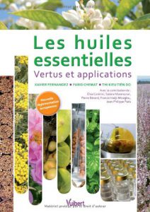 X. Fernandez, F. Chemat, T. Do Les huiles essentielles : vertus et applications. Vuibert, Paris, 160 pages. 2012. ISBN 978-2-311-01029-9