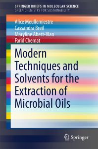 Meullemiestre, A., Breil, C., Abert-Vian, M., Chemat, F. Modern Techniques and Solvents for the Extraction of Microbial Oils. Springer Briefs in Molecular Science (1st Ed.). Cham, CHE : Springer International Publishing AG, XII, 52 p. 2015. ISBN 978-3-319-22717-7
